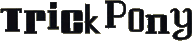 Click here for the official Trick Pony website