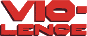 Click here for the official Vio-Lence website