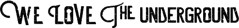 Click here for the official We Love the Underground website